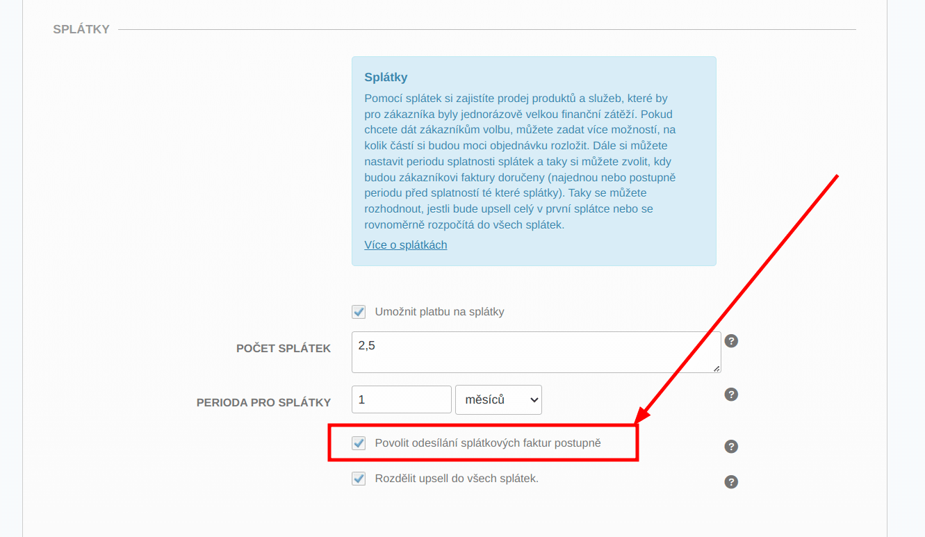 Nastavení splátkového prodeje provedete v úpravě prodejního formuláře - 3. platba, doprava a fakturace - zaškrtnutí checkboxu "Povolit odesílání splátkových faktur postupně"