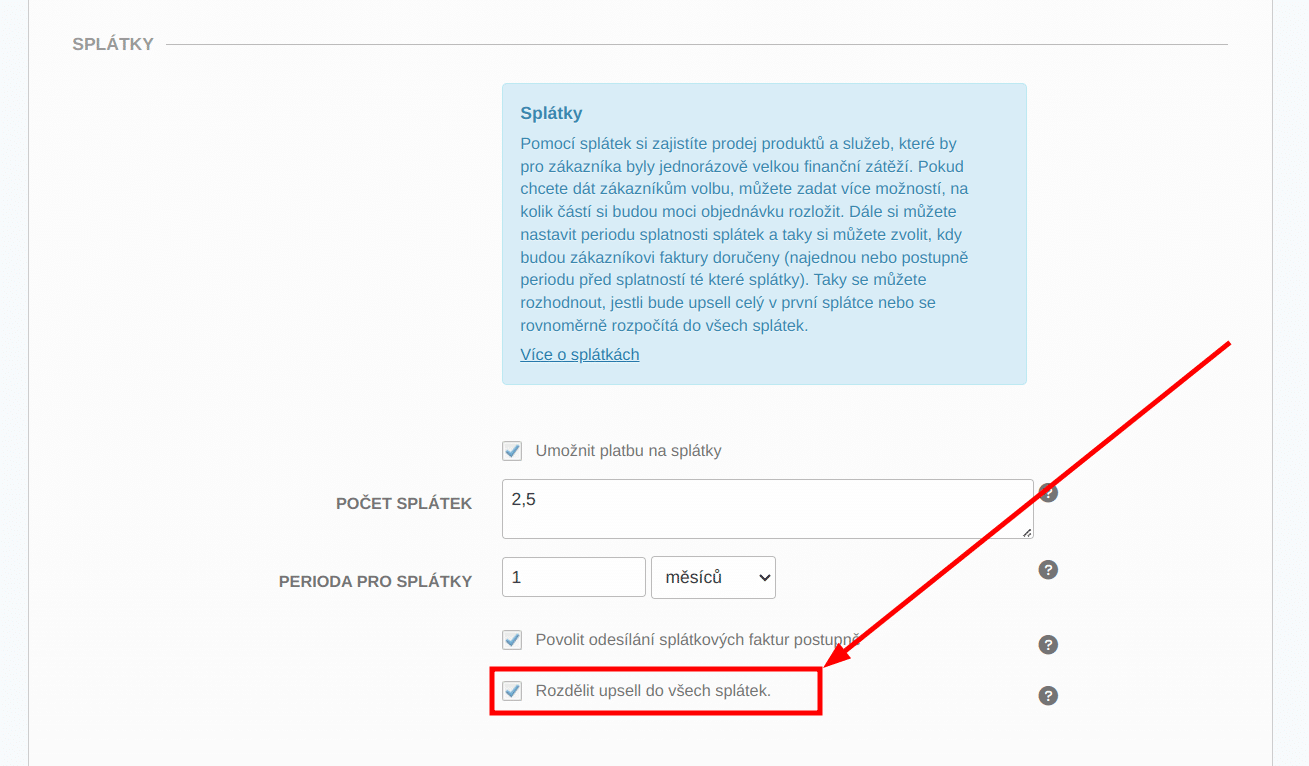 Nastavení rozdělení upsellu do splátek. Přes prodej - úprava prodejního formuláře - 3. platba, doprava a fakturace - zaškrtnutí "Rozdělení upsell do všech splátek"